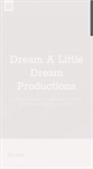 Mobile Screenshot of dreamalittledreamproductions.com